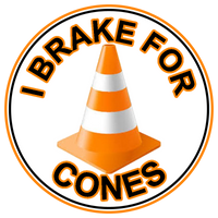 Traffic Safety - I Brake For Cones