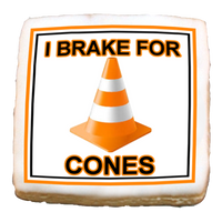 Traffic Safety - I Brake For Cones