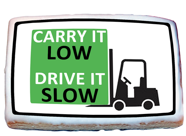 Forklift - Carry it Low Drive it Slow