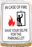Fire - Save Your Selfie for the Parking Lot