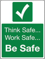 Think Safe Work Safe Be Safe