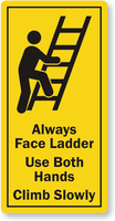 Ladder Safety -Face Ladder Use Both Hands Climb Slowly (yellow)