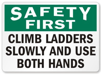 Ladder Safety -Climb Slowly and Use Both Hands (green)